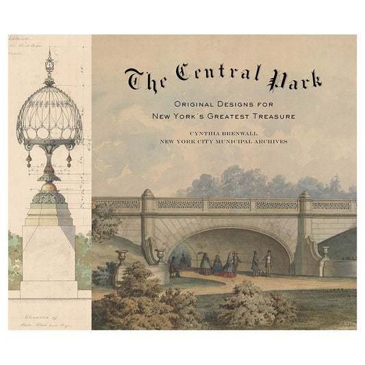 The Central Park, Original Designs for New York's Greatest Treasure