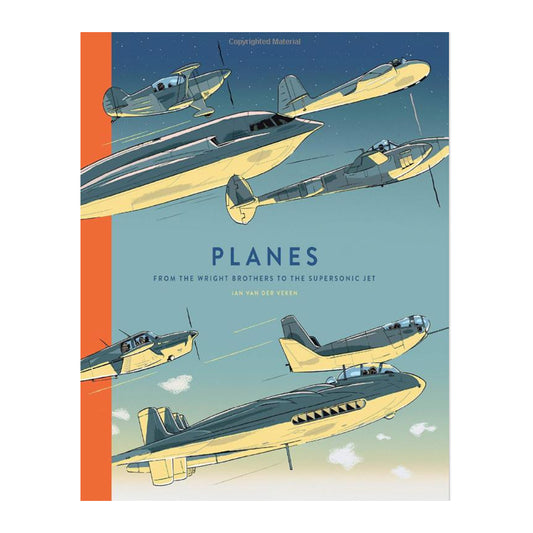 Planes: From the Wright Brothers to the Supersonic Jet by Jan van der Veken